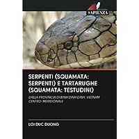 SERPENTI (SQUAMATA: SERPENTI) E TARTARUGHE (SQUAMATA: TESTUDINI): DALLA PROVINCIA DI BINH DINH DINH, VIETNAM CENTRO-MERIDIONALE (Italian Edition)