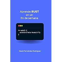 Aprende Rust en un fin de semana (Spanish Edition) Aprende Rust en un fin de semana (Spanish Edition) Paperback Kindle
