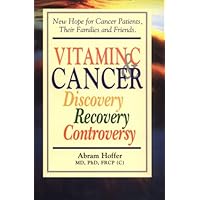 Vitamin C and Cancer: Discovery, Recovery, Controversy Vitamin C and Cancer: Discovery, Recovery, Controversy Paperback