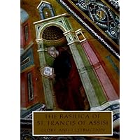 The Basilica of St. Francis of Assisi: Glory and Destruction The Basilica of St. Francis of Assisi: Glory and Destruction Paperback Hardcover Mass Market Paperback