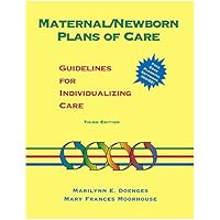 Maternal/Newborn Plans of Care: Guidelines for Individualizing Care (Doenges, Maternal/Newborn Plans of Care) Maternal/Newborn Plans of Care: Guidelines for Individualizing Care (Doenges, Maternal/Newborn Plans of Care) Paperback