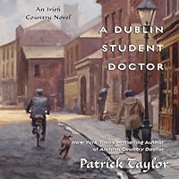 A Dublin Student Doctor: An Irish Country Novel A Dublin Student Doctor: An Irish Country Novel Audible Audiobook Paperback Kindle Audio CD Hardcover Mass Market Paperback
