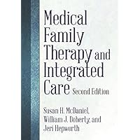 Medical Family Therapy and Integrated Care, 2nd Ed Medical Family Therapy and Integrated Care, 2nd Ed eTextbook Hardcover