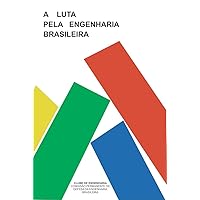A luta pela engenharia brasileira (Portuguese Edition)