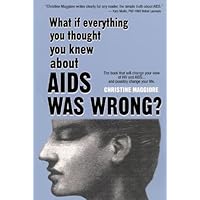 What If Everything You Thought You Knew About AIDS Was Wrong? What If Everything You Thought You Knew About AIDS Was Wrong? Paperback