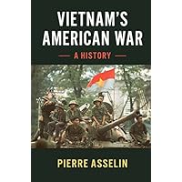 Vietnam's American War: A History (Cambridge Studies in US Foreign Relations) Vietnam's American War: A History (Cambridge Studies in US Foreign Relations) Kindle Paperback Hardcover