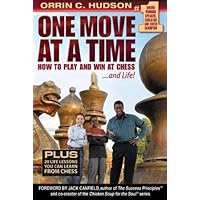 One Move at a Time: How to Play and Win at Chess ...and Life! One Move at a Time: How to Play and Win at Chess ...and Life! Paperback Audible Audiobook Kindle MP3 CD