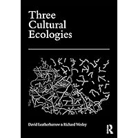 Three Cultural Ecologies Three Cultural Ecologies Kindle Hardcover Paperback