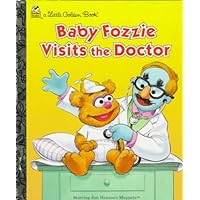 Baby Fozzie Visits the Doctor (Little Golden Book) Baby Fozzie Visits the Doctor (Little Golden Book) Hardcover Paperback