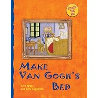Touch the Art: Make Van Gogh's Bed Touch the Art: Make Van Gogh's Bed Hardcover Board book