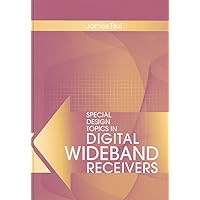 Special Design Topics in Digital Wideband Receivers (Artech House Radar Library (Hardcover))