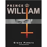 Prince William: Even before his birth, Princess Diana knew that her first born son was destined to be King, Messiah and leader of the New World Order. Prince William: Even before his birth, Princess Diana knew that her first born son was destined to be King, Messiah and leader of the New World Order. Kindle