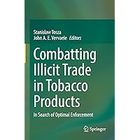 Combatting Illicit Trade in Tobacco Products: In Search of Optimal Enforcement Combatting Illicit Trade in Tobacco Products: In Search of Optimal Enforcement Kindle Hardcover Paperback