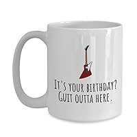 Funny Guitarist Coffee Mug - Guitarist Birthday Gift - Luthier Gift - Guitar Player Present - Guitar Birthday - Guit Outta Here