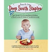 Deep South Staples: or How to Survive in a Southern Kitchen Without a Can of Cream of Mushroom Soup Deep South Staples: or How to Survive in a Southern Kitchen Without a Can of Cream of Mushroom Soup Hardcover