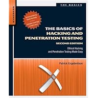 The Basics of Hacking and Penetration Testing: Ethical Hacking and Penetration Testing Made Easy The Basics of Hacking and Penetration Testing: Ethical Hacking and Penetration Testing Made Easy Paperback Kindle