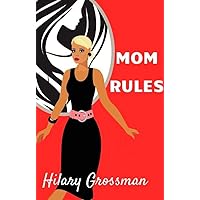 Mom Rules: A Novel (Forest River PTA Moms Book 4)