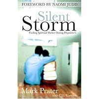 Silent Storm: Finding Spiritual Shelter During Hepatitis C Silent Storm: Finding Spiritual Shelter During Hepatitis C Paperback