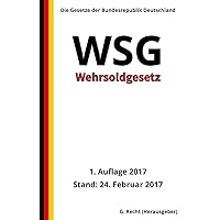 Wehrsoldgesetz - WSG, 1. Auflage 2017 (German Edition) Wehrsoldgesetz - WSG, 1. Auflage 2017 (German Edition) Paperback Kindle