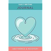 Daily Writing Journal Abstinence & Recovery: Everyday Logbook Record Book to Support Recovery from Compulsive Eating Behaviors