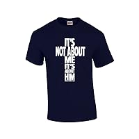 It's Not About Me It's About Him Christian Message Adult Tee Shirt Black