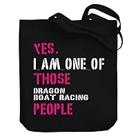 YES I AM ONE OF THOSE Dragon Boat Racing PEOPLE Canvas Tote Bag 10.5