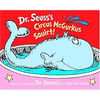 Dr. Seuss's Circus McGurkus Squirt! (Dr. Seuss Nursery Collection)