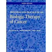 Principles and Practice of the Biologic Therapy of Cancer Principles and Practice of the Biologic Therapy of Cancer Hardcover