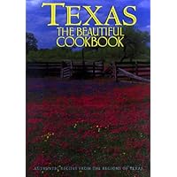 Texas the Beautiful Cookbook Texas the Beautiful Cookbook Hardcover Paperback