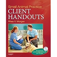 Small Animal Practice Client Handouts Small Animal Practice Client Handouts Paperback Kindle Printed Access Code