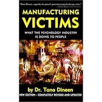 Manufacturing Victims: What the Psychology Industry Is Doing to People Manufacturing Victims: What the Psychology Industry Is Doing to People Paperback