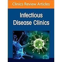 Advances in the Management of HIV, An Issue of Infectious Disease Clinics of North America (Volume 38-3) (The Clinics: Internal Medicine, Volume 38-3)