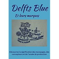 Bleu de Delft & Leurs Marques Expliquées (French Edition)