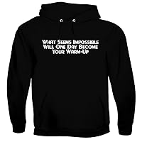 What Seems Impossible Will One Day Become Your Warm-Up - Men's Soft & Comfortable Pullover Hoodie