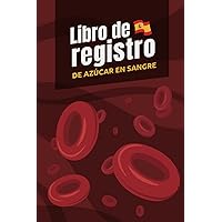Libro de registro de azúcar en sangre: Blood sugar tracker and medication dosage log in Spanish