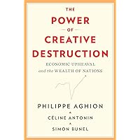The Power of Creative Destruction: Economic Upheaval and the Wealth of Nations The Power of Creative Destruction: Economic Upheaval and the Wealth of Nations Paperback Kindle Audible Audiobook Hardcover Audio CD