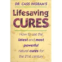 Life-Saving Cures: How to Use the Latest and Most Powerful Cures Life-Saving Cures: How to Use the Latest and Most Powerful Cures Paperback Mass Market Paperback