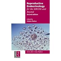 Reproductive Endocrinology for the MRCOG and Beyond (Membership of the Royal College of Obstetricians and Gynaecologists and Beyond) Reproductive Endocrinology for the MRCOG and Beyond (Membership of the Royal College of Obstetricians and Gynaecologists and Beyond) Kindle Paperback