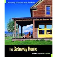 The Getaway Home: Discovering Your Home Away from Home The Getaway Home: Discovering Your Home Away from Home Hardcover