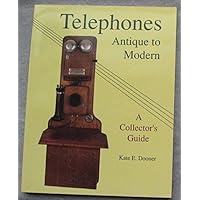 Telephones: Antique to Modern/a Collector's Guide Telephones: Antique to Modern/a Collector's Guide Paperback Mass Market Paperback
