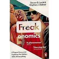 Freakonomics: A Rogue Economist Explores the Hidden Side of Everything Freakonomics: A Rogue Economist Explores the Hidden Side of Everything Hardcover Paperback