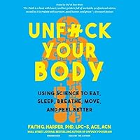 Unf*ck Your Body: Using Science to Eat, Sleep, Breathe, Move, and Feel Better Unf*ck Your Body: Using Science to Eat, Sleep, Breathe, Move, and Feel Better Audible Audiobook Paperback Audio CD