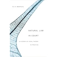 Natural Law in Court: A History of Legal Theory in Practice Natural Law in Court: A History of Legal Theory in Practice Hardcover eTextbook