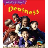 Deafness (What's It Like?) Deafness (What's It Like?) Paperback Hardcover