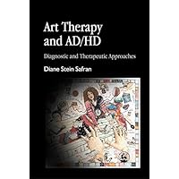 Art Therapy and AD/HD: Diagnostic and Therapeutic Approaches Art Therapy and AD/HD: Diagnostic and Therapeutic Approaches Kindle Paperback Mass Market Paperback