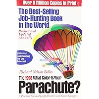 The 1998 What Color Is Your Parachute : A Practical Manual for Job-Hunters and Career Changers (Paper) by Richard N. Bolles (1997-10-01) The 1998 What Color Is Your Parachute : A Practical Manual for Job-Hunters and Career Changers (Paper) by Richard N. Bolles (1997-10-01) Mass Market Paperback Hardcover Paperback Audio, Cassette