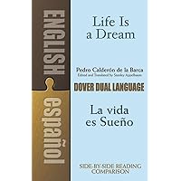 Life Is a Dream/La Vida es Sueño: A Dual-Language Book (Dover Dual Language Spanish) Life Is a Dream/La Vida es Sueño: A Dual-Language Book (Dover Dual Language Spanish) Paperback Audible Audiobook Kindle