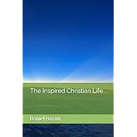The Inspired Christian Life