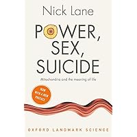 Power, Sex, Suicide: Mitochondria and the meaning of life (Oxford Landmark Science) Power, Sex, Suicide: Mitochondria and the meaning of life (Oxford Landmark Science) Paperback Kindle Audible Audiobook Hardcover Audio CD