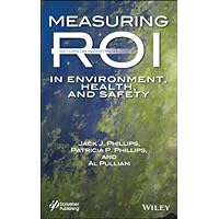 Measuring ROI in Environment, Health, and Safety Measuring ROI in Environment, Health, and Safety eTextbook Hardcover